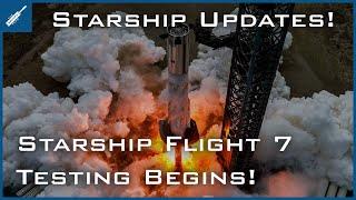 SpaceX Starship Updates! Starship Flight 7 Testing Begins! TheSpaceXShow