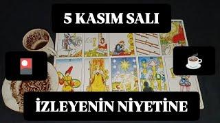 5 KASIM SALI GÜNÜ İZLEYENİN NİYETİNE KAHVE VE TAROT @hedefsizsiniz