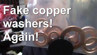 Fake copper washers. Again! (Short video)