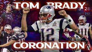 Tom Brady - Coronation