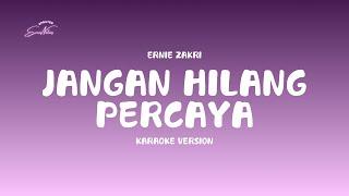 Ernie Zakri - Jangan Hilang Percaya (Karaoke Version)