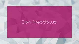 Dan Meadows - appearance