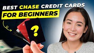 Best Chase Credit Card for Beginners (2024) | Top Picks for Building Credit & Earning Rewards"