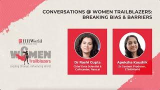 Conversations at Women Trailblazers: Breaking Bias & Barriers: Dr Rashi Gupta