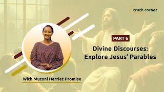 Explore Jesus Parables - PART 6