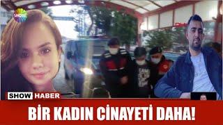 Bir kadın cinayeti daha!