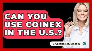 Can You Use CoinEx in the U.S.? - CryptoBasics360.com