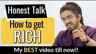 How to get Rich ? | By Aman Dhattarwal | #Honest Talk-5