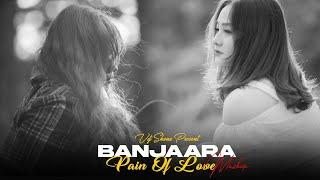 Banjaara Pain Of Love Mashup ( Vdj Shana Mashup ) | Mohd Irfan X Arijit Singh X Charlie Puth