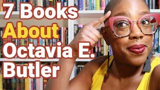 7 Books About Octavia E. Butler! - #ReadOctaviaSlowly #OEBRead