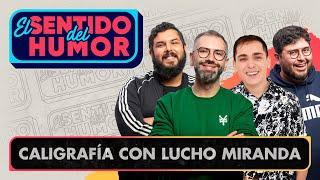 El Sentido del Humor | Caligrafía con Lucho Miranda | 20 de Diciembre de 2022