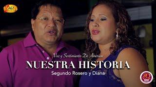 Segundo Rosero Ft. Diana - Nuestra Historia (Video Oficial) | Rockola