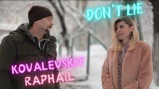 KOVALEVSKIY & RAPHAIL - Don't lie (Mood Video) Реальна Містика