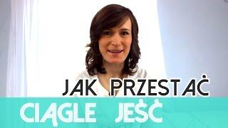 JAK PRZESTAĆ CIĄGLE JEŚĆ? | 3 SKUTECZNE STRATEGIE