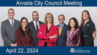 Arvada City Council Meeting - April 22, 2024