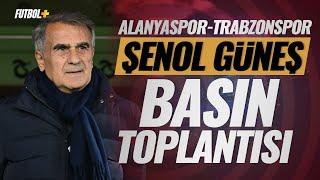 Şenol Güneş Basın Toplantısı | Alanyaspor - Trabzonspor