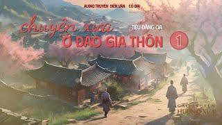 Chuyện Xưa Ở Đào Gia Thôn (Phần 1)