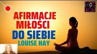 Afirmacje miłości do Siebie Louise Hay