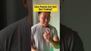 Cara Pemula Cari Duit Dari Trading? #forex #trading