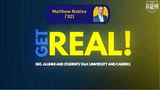 ISKL's Get Real! with Matthew Nobles | The International School of Kuala Lumpur (ISKL)