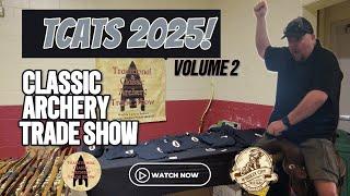 Traditional Classic Archery Trade Show "TCATS" 2025 Kalamazoo Bow Show!