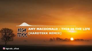 Amy Macdonald - This Is The Life [Hardtekk Remix] - hiGH teKK