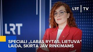 Speciali „Labas rytas, Lietuva“ laida, skirta JAV rinkimams | Labas rytas, Lietuva | 2024-11-06