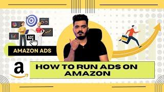 How to run Ads on Amazon | Amazon Ads for Beginners | How to grow your Business On Amazon | Amazon