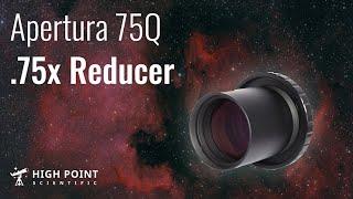 Apertura 75Q 0.75x Reducer | Full Review | High Point Scientific