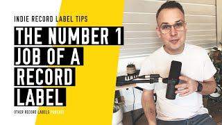 The #1 Job of a Record Label - Quick Tips for Record Labels [2023]