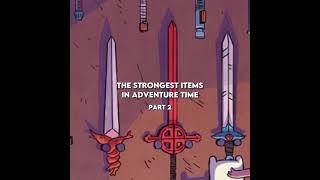 Strongest Weapons in Adventure Time Pt 2 #adventuretime #adventuretimeedit #weapons #edit