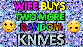 Wife Buys Random Knives - Episode 2