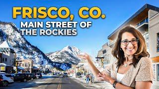 Get to Know Frisco, Colorado - Main Street of the Rockies - Lakeside Town near Breckenridge