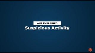 Suspicious Activity l AML Explained #51