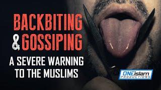 Backbiting & Gossiping: A Severe Warning To The Muslims