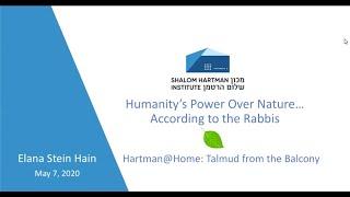 Talmud From Balcony -- Humanity's Power Over Nature... According to the Rabbis