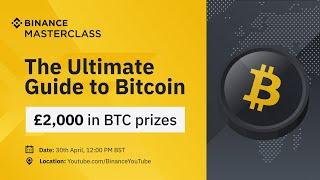 Binance Masterclass: The Ultimate Guide to Bitcoin