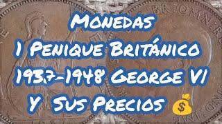 Monedas 1 Penique Británico 1937-1948 George V| y Sus Precios 