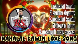 LOVESONG NAHALAL KAWIN PLAYLIST RS