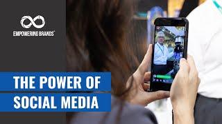 The Power of Social Media [Industry Marketing] // Empowering Brands