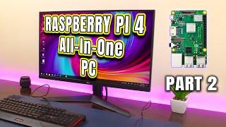 Building a Powerful PC Using Raspberry Pi 4 | Raspberry Pi 4 All-In-One PC (PART 2)