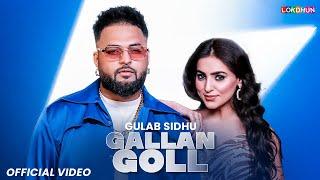 Gulab Sidhu : Gallan Goll (Official Video) New Punjabi Songs 2025 | Latest Punjabi Songs 2025