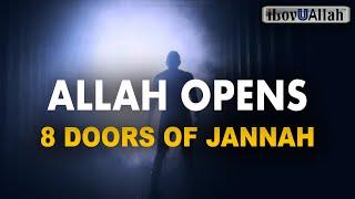 ALLAH OPENS 8 DOORS OF JANNAH IF YOU SAY THIS