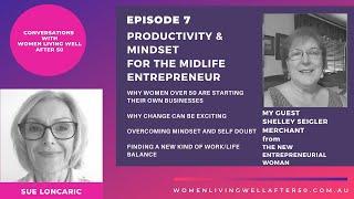 Episode 7 Productivity & Mindset for the Midlife Entrepreneur