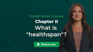 What is "healthspan?” | InsideTracker Courses