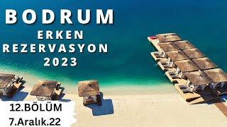 2023 ERKEN REZERVASYON BODRUM OTEL/TATİL FIRSATLARI B12 | Yaz Tatili Her Şey Dahil - 7 Aralık 2022