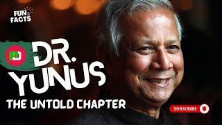 Dr. Yunus - The Untold Chapter || Fun Facts