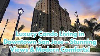 Stunning Downtown San Jose Condo for Sale | Luxury Living with Incredible Views!