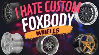 I HATE CUSTOM FOXBODY WHEELS