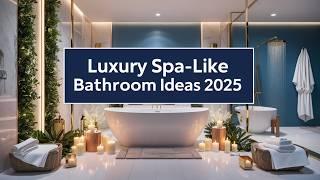 Luxury Spa-Like Bathroom Ideas 2025 | Warm Lighting Inspiration | Modern Fixtures